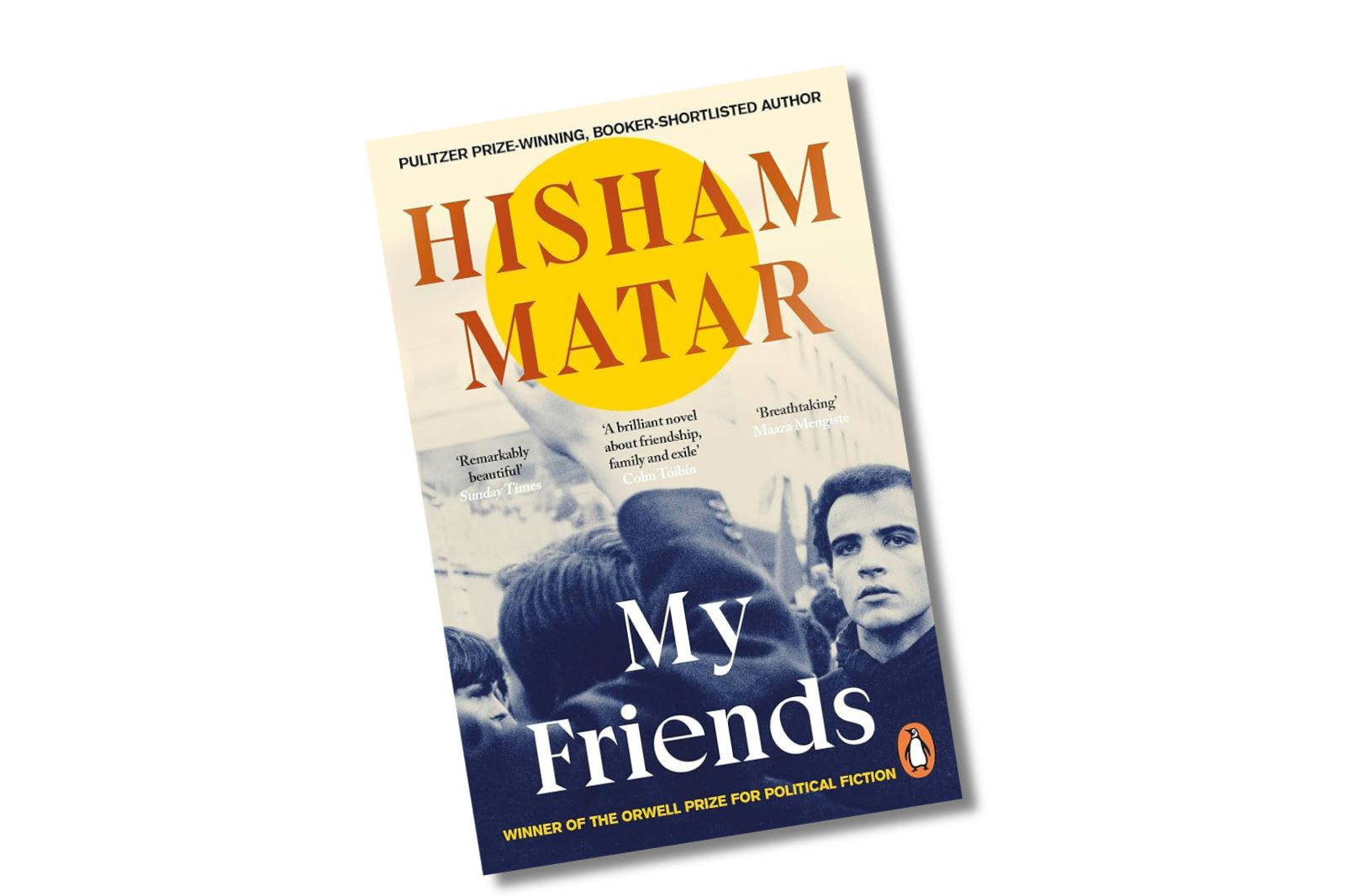 My Friends by Hisham Matar.