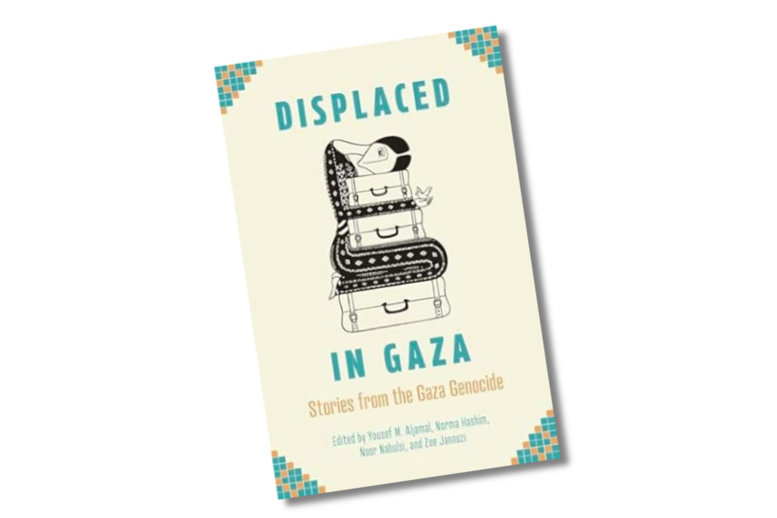 book cover Displaced in Gaza: Stories from the Gaza Genocide by Yousef M. Aljamal and Norma Hashim