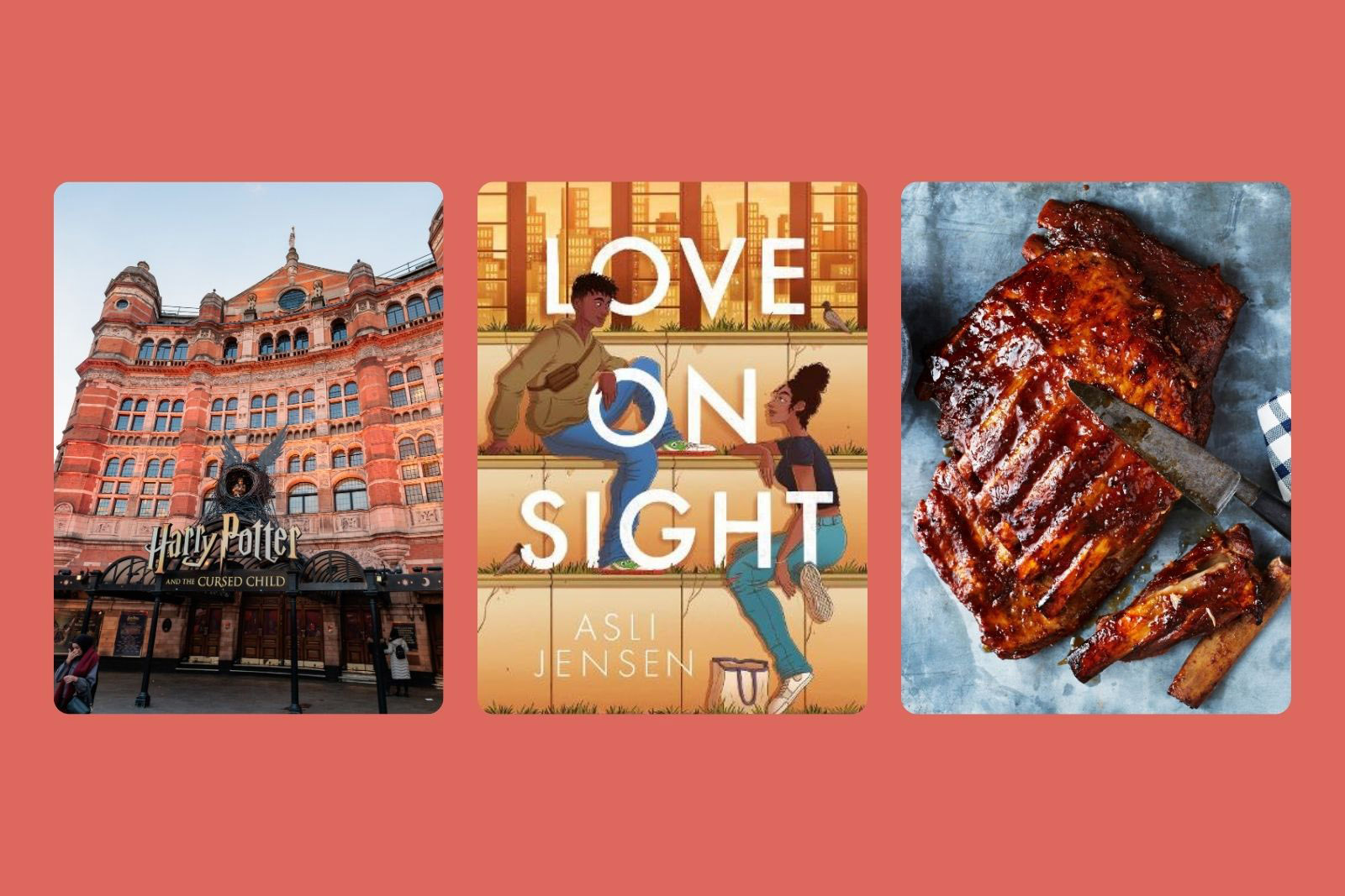 Composite image including, Left: Harry Potter and the Cursed Child at The Palace Theatre, Love on Sight by Asli Jensen, sticky bbq ribs.