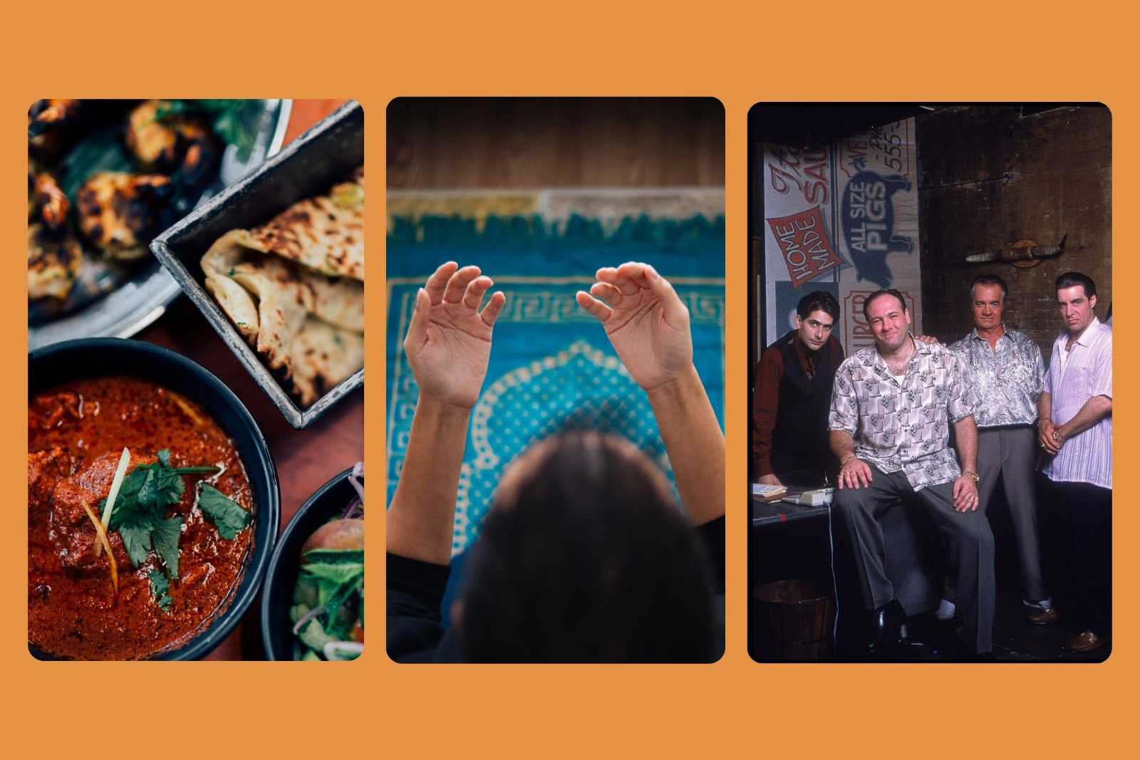 Chicken curry, a Muslim man praying in public, The Sopranos.