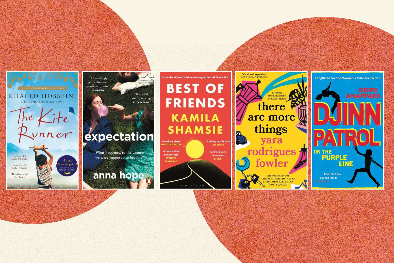 A composite image of book covers, from left to right: The Kite Runner by Khaled Hosseini, Expectation by Anna Hope, Best of Friends by Kamila Shamsie, There Are More Things by Yara Rodrigues Fowler and Djinn Patrol on the Purple Line by Deepa Anappara