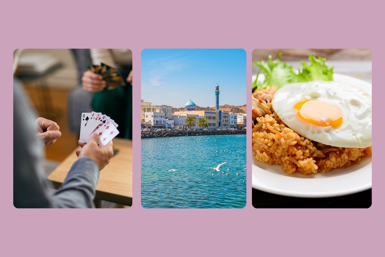 from left: game night with friends, Mutrah Corniche (Muscat, Oman), rice and fried egg