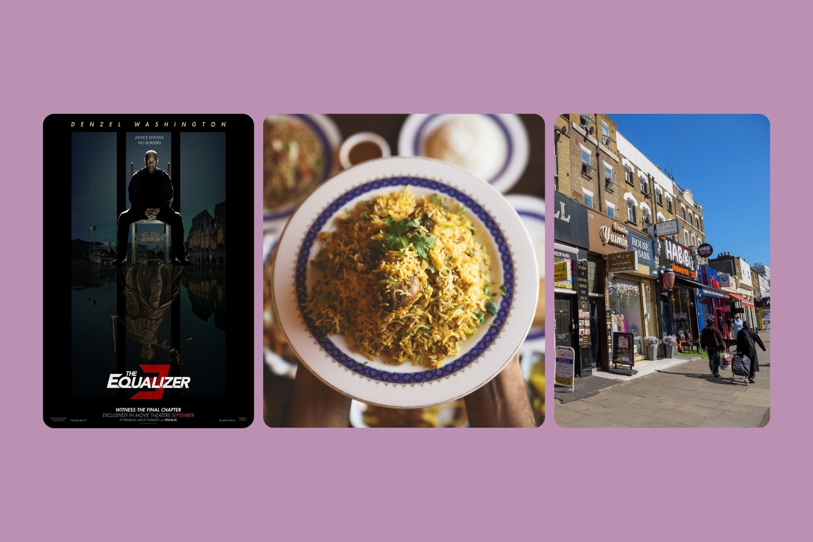 A composite image comprising photographs of three of standup comedian Prince Abdi's favourite things: a poster for Equalizer 3 film, chicken biryani, Edgware Road (where he used to go for a kebab after gigs)